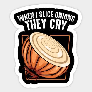 Onion - When I Slice Onions They Cry - Funny Saying Sticker